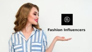 Fashion Influencers, Top Fashion Influencers to Follow on Instagram, Fashion Influencers in the World, Fashion Influencers on Instagram