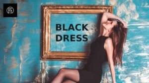 How to Style a Black Dress, black dress for women, black dress for men, how to style a black dress for party, how to style a black dress for wedding, how to style a black dress for work